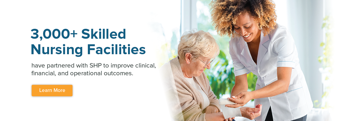 3,000 Skilled Nursing Facilities have partnered with SHP to improve clinical, financial, and operational outcomes.