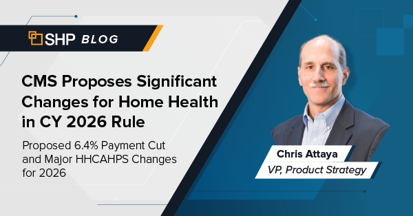 Blog: CMS Proposes Significant Changes for Home Health in CY 2026 Rule